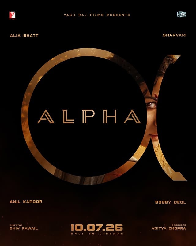 #ALPHA 10.07.2026@aliaabhatt | @anilskapoor | @iambobbydeol | #ShivRawail | #AdityaChopra | #AkshayeWidhani | @yrf | #YRFSpyUniverse by @sharvari