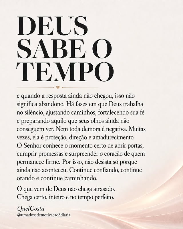 Deus sabe o tempo, conhece o caminho e não se esquece de nenhuma promessa.Quando a resposta parece demorar, Ele continua trabalhando em silêncio, preparando o que precisa chegar certo, inteiro e no momento perfeito.Comente “Eu confio” e envie para alguém que precisa descansar no tempo de Deus hoje.👇🏻 Contas parceiras:@umadosedemotivacao8diaria@momentos_de_gratidao@liudisse#tempodedeus #deussabeotempo#deusnocontrole #feeesperanca#mensagemdefe