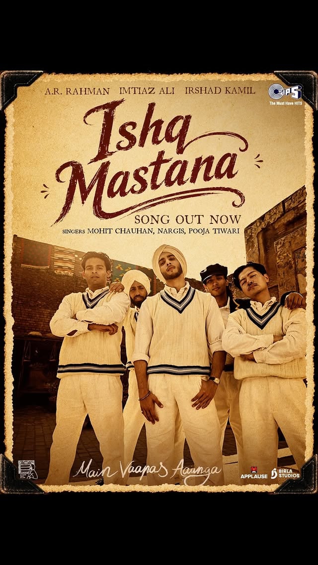Ishq Mastana Song Out Now #MainVaapasAaunga Releasing in cinemas 12th June.Birla Studios & Applause Entertainment present, A Window Seat Films Production🎬Starring: Diljit Dosanjh, Vedang Raina, Sharvari, Naseeruddin Shah🎥 Directed by Imtiaz Ali🎵 Music by A.R. Rahman🖋️ Lyrics by Irshad Kamil🎞️ Produced by: Birla Studios & Applause Entertainment🎞️ Produced by: Window Seat Films, Mohit Choudhary & Shibasish Sarkar@imtiazaliofficial @arrahman @irshadkamilofficial @diljitdosanjh @sharvari @vedangraina @naseeruddin49 @anjanasukhani @sanjaysuri @chaudhari_manish @rkrkay @mohitchauhanofficial @nargis_teji_official @sylvesterfonseca @ashley.lobo @poojatiwari_official @sumanroymahapatra @artb @dhiman.karmakar @mrsheetalsharma @soamaagoswami @nayanikawrites @jaiministudios @castingchhabra @surajparaswani @purplehaze.png @samkchop @sethianidhi @gautamahuja88 @amitawasthi2015 @paddy_jais @dhruv.sinha @hiral_viradia @vishal_bajaj_1603 @shootatsite_ @pratikmr @kumartaurani @tips @sarkarshibasish @mochou05 @wearewsf @BirlaStudios @applausesocial @garg.prasoon @chainanisunil @happyhippiegurl @devnidhib by @sharvari